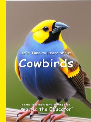 cover image of It's Time to Learn About Cowbirds